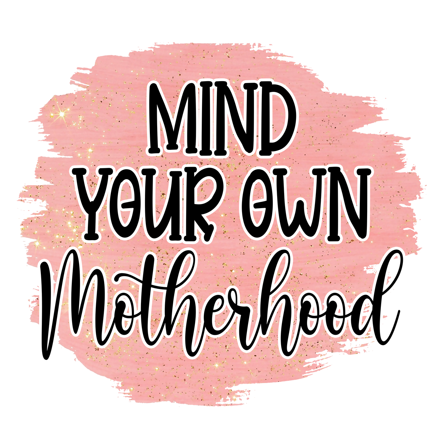 Mind Your Motherhood