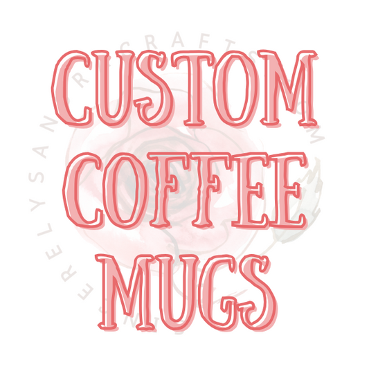Custom Coffee Mugs!