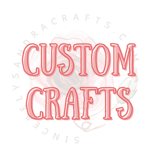 Custom Crafts!